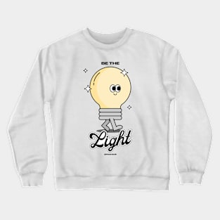 Be The Light Crewneck Sweatshirt